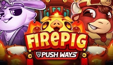 Fire Pig Push Ways